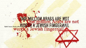 thousand non-Jewish lives are not worth a Jew’s fingernail.”