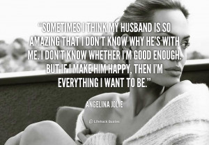 quote-Angelina-Jolie-sometimes-i-think-my-husband-is-so-90025.png