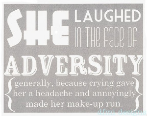 SHE LAUGHED in the face of ADVERSITY customizable 8 by dfmidesigns