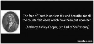 The face of Truth is not less fair and beautiful for all the ...