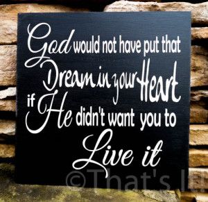 ... motivational quote, God put that dream in your heart, Christian
