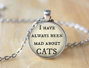 ... Mad by ShakespearesSisters, $10.00 I Have Always Been Mad About Cats