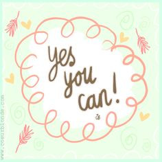 Yes, you can! | Coeurblonde | freelance | #quote #inspiration #pastel ...