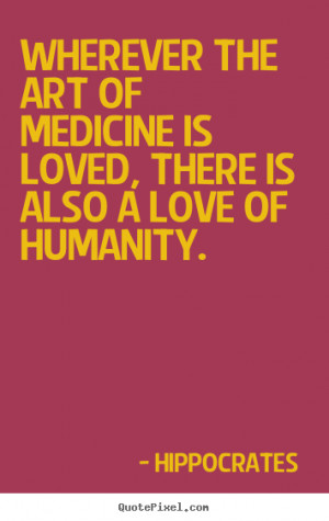 ... hippocrates more love quotes life quotes motivational quotes