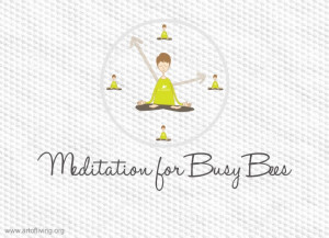 Meditation for Busy Bees