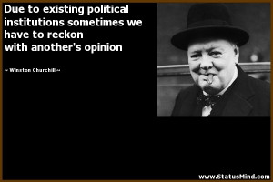 Due to existing political institutions sometimes we have to reckon ...