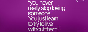 You-Never-Stop-Loving-Someone-facebook-timeline-cover