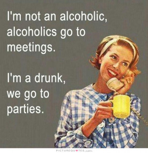 ... Quotes Partying Quotes Alcoholic Quotes Funny Party Quotes Meeting