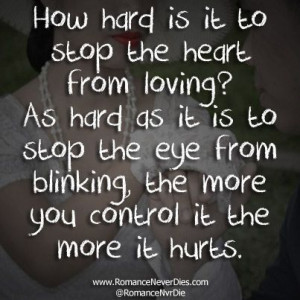 http://www.romanceneverdies.com/how-hard-it-is-to-stop-the-heart-from ...