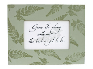 Grow Old Framed Leaf Quote