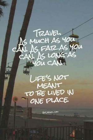 ... , Quotes, True Words, Travel Tips, Travel Bugs, Places, Travel Quote