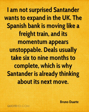 am not surprised Santander wants to expand in the UK. The Spanish ...