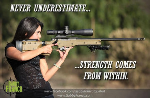 Never Underestimate... strength comes from within. #GirlswithGuns # ...