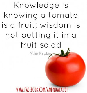 Knowledge vs. wisdom quote via www.Facebook.com/AndNowLaugh