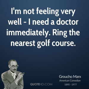 not feeling very well - I need a doctor immediately. Ring the ...