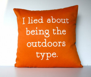 lied about being the outdoors type.