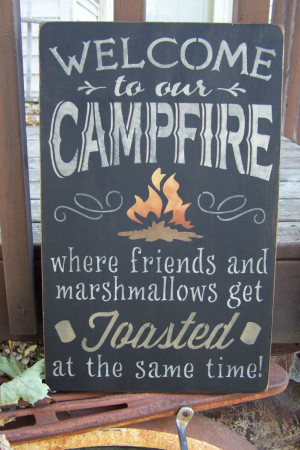 ... Our Campfire Where Friends and Marshmallows Get Toasted At The Same