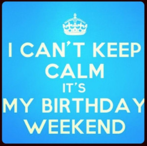 my daughters birthday weekend!!!! Feeling excited about this weekend ...