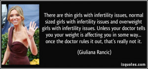 There are thin girls with infertility issues, normal sized girls with ...