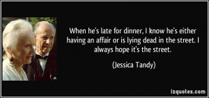 More Jessica Tandy Quotes