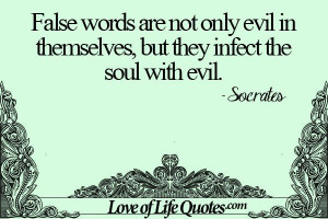 Socrates quote on false words - http://www.loveoflifequotes.com ...