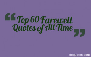 farewell quotes of all time tags farewell quotes funny farewell quotes ...