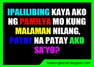 Ipalibing kaya ako ng pamilya mo kung malaman nilang patay na patay ...