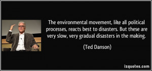 The environmental movement, like all political processes, reacts best ...