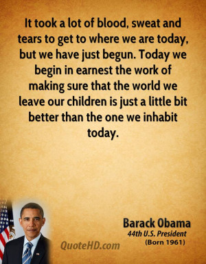 It took a lot of blood, sweat and tears to get to where we are today ...