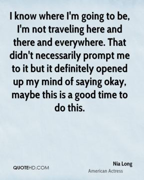 Nia Long I know where I 39 m going to be I 39 m not traveling here and