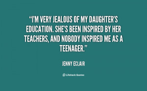 quote-Jenny-Eclair-im-very-jealous-of-my-daughters-education-12316.png