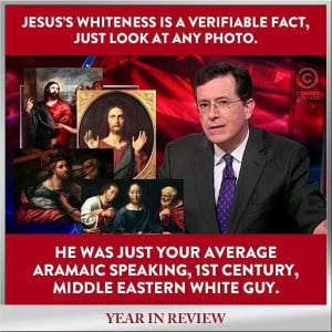 Religion, Jesus, Stephen Colbert. Jesus' whiteness is a verifiable ...