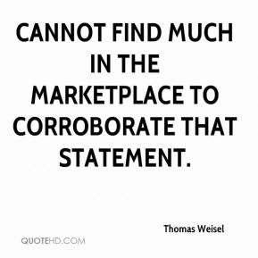 ... - cannot find much in the marketplace to corroborate that statement