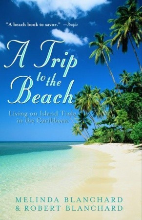 ... the Beach: Living on Island Time in the Caribbean” as Want to Read