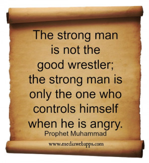 strong man is not the good wrestler; the strong man is only the one ...