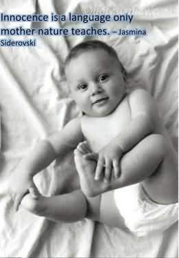 Innocence Is A Language Only Mother Nature Teaches