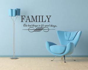 Best Things in Life Aren't Things Family Wall Decal Vinyl Art Quote ...