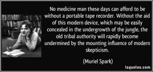 No medicine man these days can afford to be without a portable tape ...
