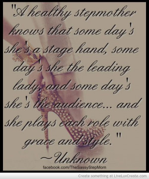 ... this (even if I'm not a stepmom - this just sums it up perfectly