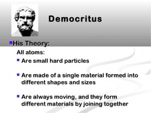 Democritus Atomic Model Democritushis theory all