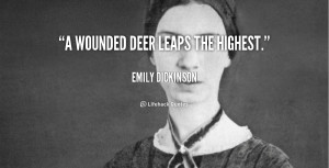 quote Emily Dickinson a wounded deer leaps the highest 3228 png