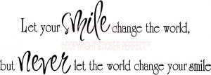 let_your_smile_change_the_world.jpg
