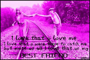 Love my Best Friend Quotes » LadyDance | Bloguez.com