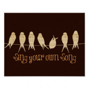 Sing your own Song Quote with Birds on a Wire Poster