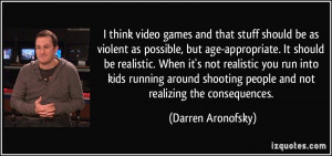 quote i think video games and that stuff should be as violent as