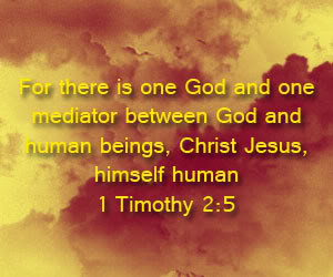 Romans 8:33,34; Hebrews 7:24-27; 1 Timothy 2:5,6;