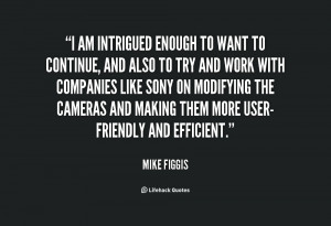 quote-Mike-Figgis-i-am-intrigued-enough-to-want-to-107043.png