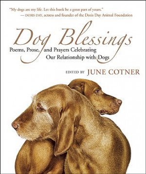 Dog Blessings: Poems, Prose, and Prayers Celebrating Our Relationship ...