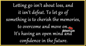 ... quotespictures.com/letting-go-isnt-about-lossand-it-isnt-defeat