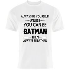 BE BATMAN' funny parody life quote DC Marvel super hero T-Shirt